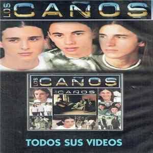 Los Caños - Todos Sus Videos (2000-2001) FLAC