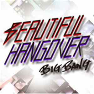 Big Bang - Beautiful Hangover FLAC