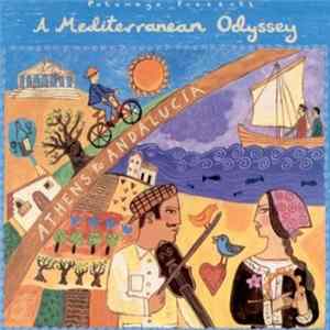 Various - A Mediterranean Odyssey (Athens To Andalucia) FLAC