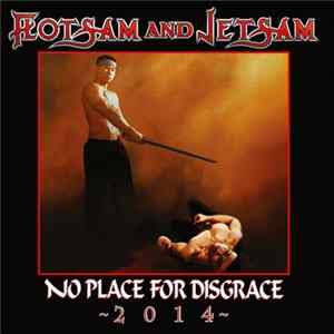 Flotsam And Jetsam - No Place For Disgrace 2014 FLAC