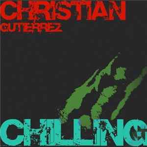 Christian Gutierrez - Chilling FLAC