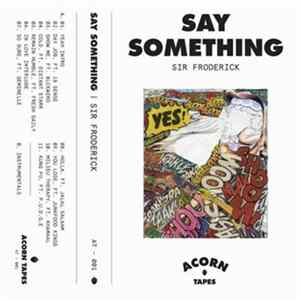 Sir Froderick - Say Something FLAC