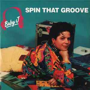 Baby J - Spin That Groove FLAC