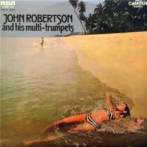 John Robertson And His Multi-Trumpets - John Robertson And His Multi-Trumpets FLAC