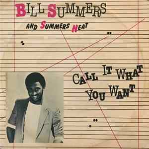 Bill Summers And Summers Heat - Call It What You Want FLAC