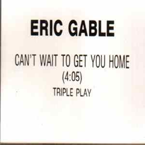 Eric Gable - Can't Wait To Get You Home FLAC