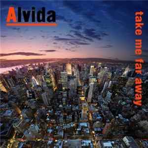 Alvida - Take me far away FLAC