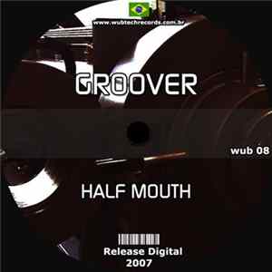 Groover - Half Mouth FLAC