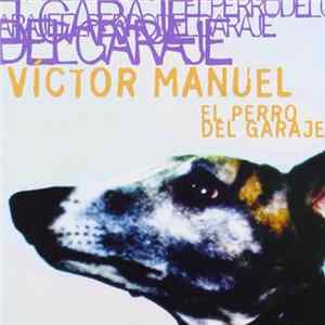 Víctor Manuel - El Perro Del Garaje FLAC