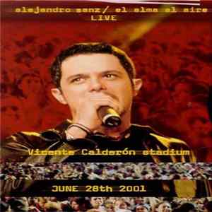 Alejandro Sanz - El Alma Al Aire Live FLAC