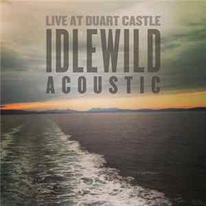 Idlewild - Idlewild - Live At Duart Castle 2014 FLAC