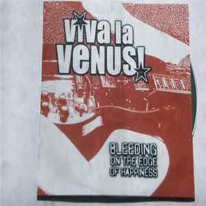 Viva La Venus! - Bleeding On The Edge Of Happiness FLAC