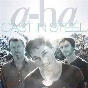 a-ha - Cast In Steel FLAC