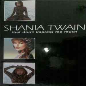 Shania Twain - That Don't Impress Me Much FLAC