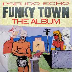 Pseudo Echo - Funky Town - The Album FLAC