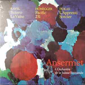 Ravel · Honegger · Dukas – Ansermet, L'Orchestre De La Suisse Romande - Bolero / La Valse / Pacific 231 / L’Apprenti Sorcier FLAC