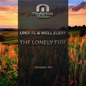 Unix SL & Well Elery - The Lonely Fire FLAC