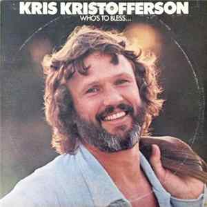 Kris Kristofferson - Who's To Bless And Who's To Blame FLAC