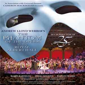 Andrew Lloyd Webber - The Phantom Of The Opera At The Royal Albert Hall (In Celebration Of 25 Years) FLAC
