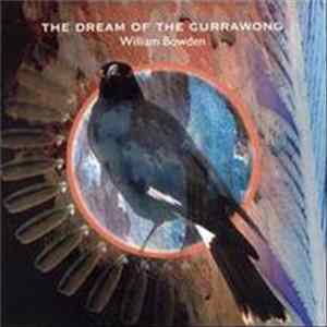 William Bowden - The Dream Of The Currawong FLAC