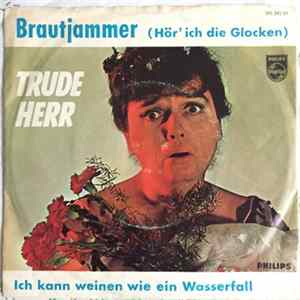 Trude Herr - Brautjammer / Ich kann weinen wie ein Wasserfall FLAC