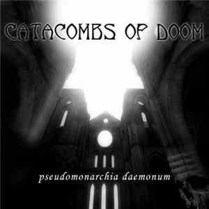 Catacombs Of Doom - Pseudomonarchia Daemonum FLAC