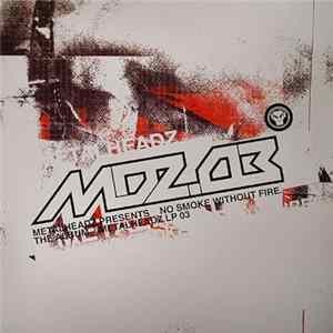 Various - MDZ.03 Metalheadz Presents No Smoke Without Fire FLAC