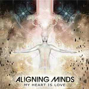 Aligning Minds - My Heart Is Remixed FLAC