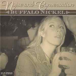 Buffalo Nickel - Noise And Conversation FLAC