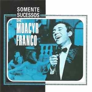 Moacyr Franco - Somente Sucessos De Moacyr Franco FLAC