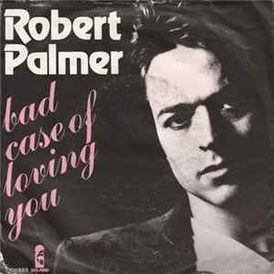 Robert Palmer - Bad Case Of Lovin' You (Doctor, Doctor) FLAC