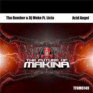 Tha Bomber & DJ Meke Ft. Licia - Acid Angel FLAC