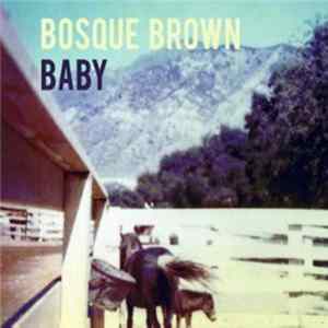 Bosque Brown - Baby FLAC