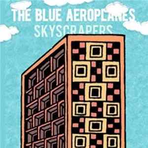 The Blue Aeroplanes - Skyscrapers FLAC