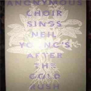 Anonymous Choir - Sings Neil Young's After The Gold Rush FLAC
