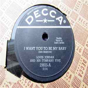 Louis Jordan And His Tympany Five - I Want You To Be My Baby / Come And Get It FLAC