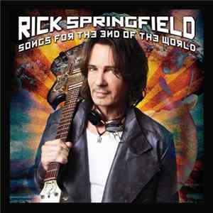 Rick Springfield - Songs For The End Of The World FLAC