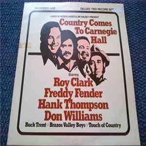 James M. Nederlander & Jim Halsey Present Roy Clark, Freddy Fender , Hank Thompson, Don Williams - Country Comes To Carnegie Hall FLAC