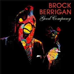 Brock Berrigan - Good Company FLAC