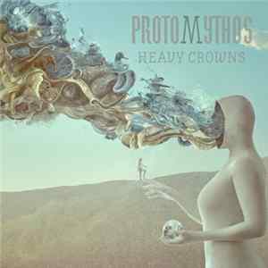 Protomythos - Heavy Crowns FLAC