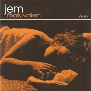 Jem - Finally Woken FLAC