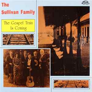 The Sullivan Family - The Gospel Train Is Coming FLAC