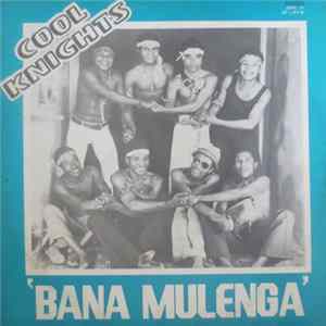 Cool Knights - Bana Mulenga FLAC