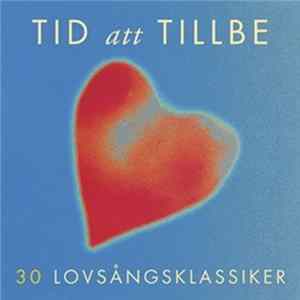 Various - Tid Att Tillbe 30 Lovsångsklassiker FLAC