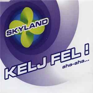 Skyland - Kelj Fel! Aha-Aha... FLAC