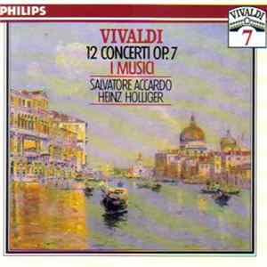 Antonio Vivaldi - I Musici / Salvatore Accardo / Heinz Holliger - 12 Concerti, Op. 7 FLAC
