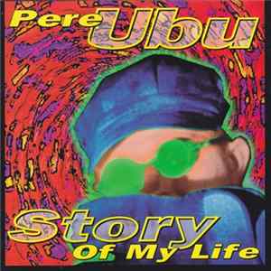 Pere Ubu - Story Of My Life FLAC
