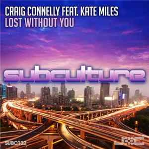 Craig Connelly Feat. Kate Miles - Lost Without You FLAC