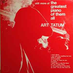 Art Tatum - Still More Of The Greatest Piano Of Them All FLAC