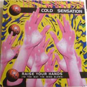 Cold Sensation - Raise Your Hands (To The Way The Wind Blows) FLAC